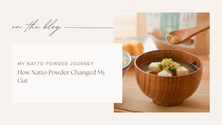 How Natto Powder Changed My Gut (and Finally Ended My Embarrassingly Stinky Farts)