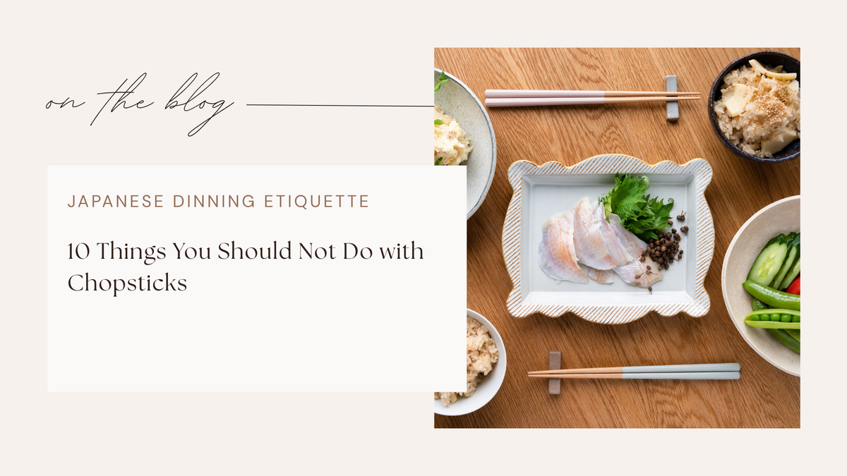 Japanese Chopstick Etiquette: 10 Things You Should Never Do With Your Chopsticks